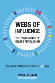 Title: Webs of Influence ePub eBook: The Psychology of Online Persuasion, Author: Nathalie Nahai