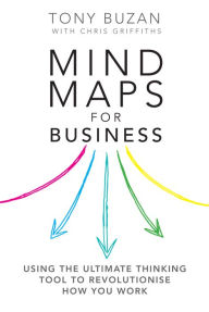 Title: Mind Maps for Business 2nd edn ePub eBook: Using the ultimate thinking tool to revolutionise how you work, Author: Tony Buzan