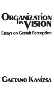 Title: Organization in Vision: Essays on Gestalt Perception, Author: Gaetano Kanizsa