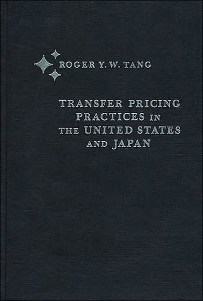 Transfer Pricing Practices in the United States and Japan (Praeger Special Studies)