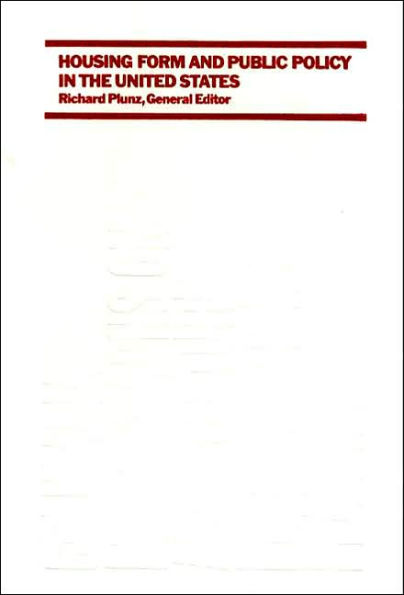 Housing Form and Public Policy in the United States (Columbia Monographs on Architecture, Preservation, and Planning Series)