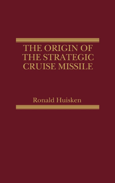 The Origin of the Strategic Cruise Missile