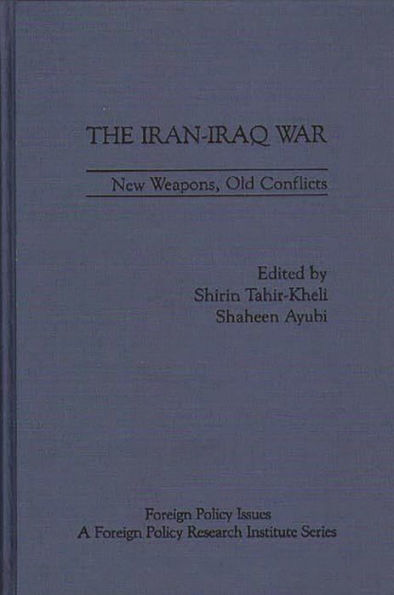 The Iran-Iraq War: New Weapons, Old Conflicts