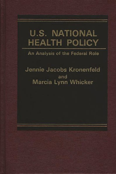 U.S. National Health Policy: An Analysis of the Federal Role