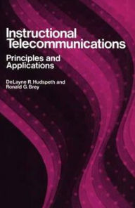 Title: Instructional Telecommunications: Principles and Applications, Author: Ronald Brey