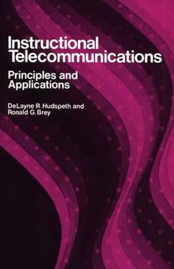 Instructional Telecommunications: Principles and Applications