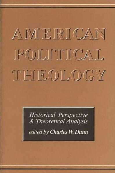 American Political Theology: Historical Perspective and Theoretical Analysis