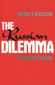 Title: The Russian Dilemma, Author: Robert Wesson