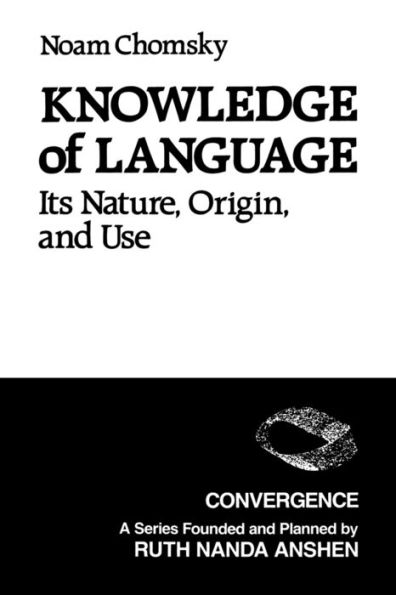 Knowledge of Language: Its Nature, Origins, and Use