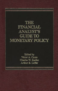 Title: The Financial Analyst's Guide to Monetary Policy, Author: ABC-CLIO