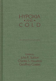 Title: Hypoxia and Cold, Author: John R. Sutton