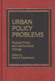 Title: Urban Policy Problems: Federal Policy and Institutional Change, Author: Bloomsbury Academic