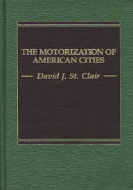 Title: The Motorization of American Cities, Author: David J. St. Clair
