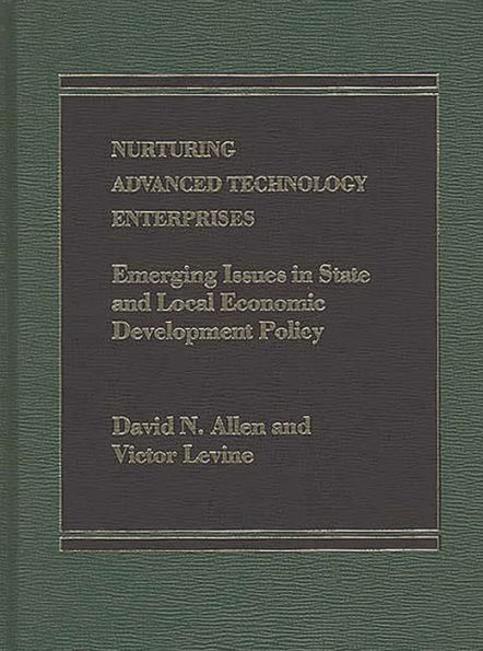 Nurturing Advanced Technology Enterprises: Emerging Issues in State and Local Economic Development Policy