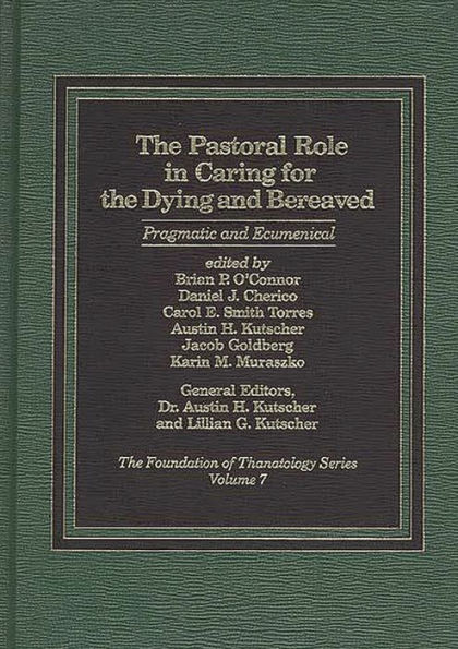 The Pastoral Role in Caring for the Dying and Bereaved: Pragmatic and Ecumenical