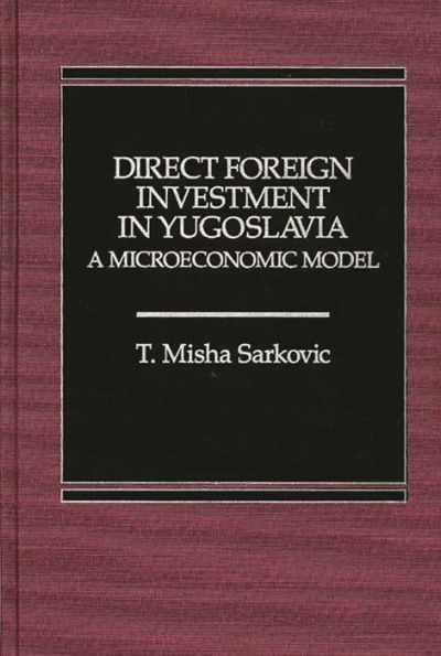 Direct Foreign Investment in Yugoslavia: A Microeconomic Model