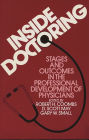 Inside Doctoring: Stages and Outcomes in the Professional Development of Physicians