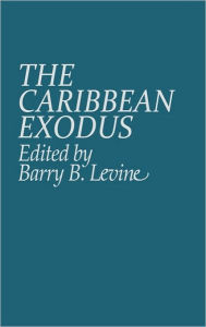 Title: The Caribbean Exodus, Author: Barry Levine
