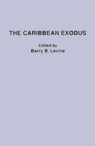 Title: The Caribbean Exodus / Edition 1, Author: Barry Levine