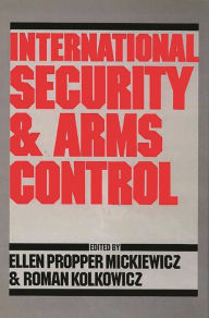 Title: International Security and Arms Control, Author: Ellen Mickiewicz