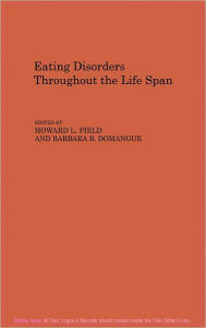 Title: Eating Disorders Throughout the Life Span, Author: B B Domangue