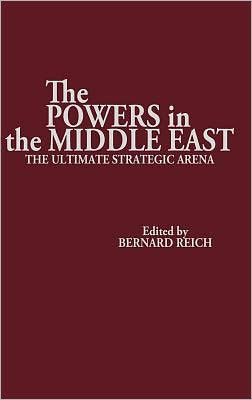 The Powers in the Middle East: The Ultimate Strategic Arena