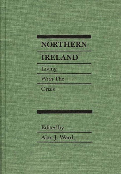 Northern Ireland: Living with the Crisis