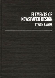 Title: Elements of Newspaper Design, Author: Steve Ames