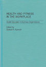 Health and Fitness in the Workplace: Health Education in Business Organizations