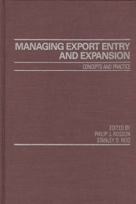 Title: Managing Export Entry and Expansion: Concepts and Practice, Author: S. Reid