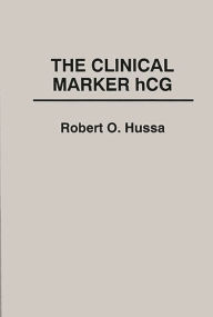 Title: The Clinical Marker hCG, Author: Robert Hussa