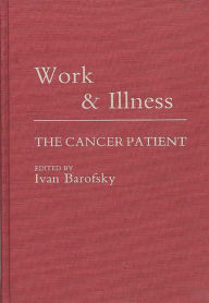 Title: Work and Illness: The Cancer Patient, Author: Ivan Barofsky