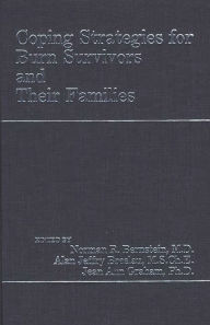 Title: Coping Strategies for Burn Survivors and Their Families, Author: Norman R. Bernstein M.D.