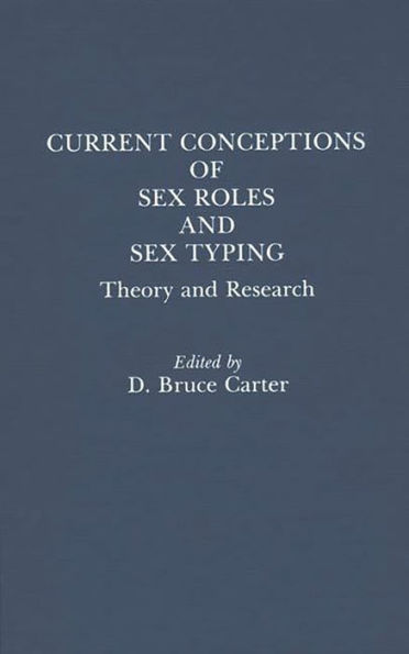 Current Conceptions of Sex Roles and Sex Typing: Theory and Research