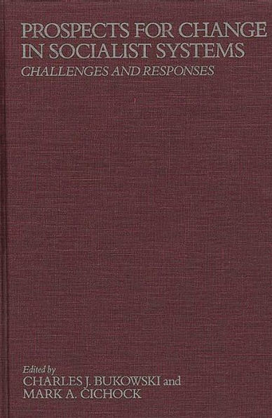 Prospects for Change in Socialist Systems: Challenges and Responses