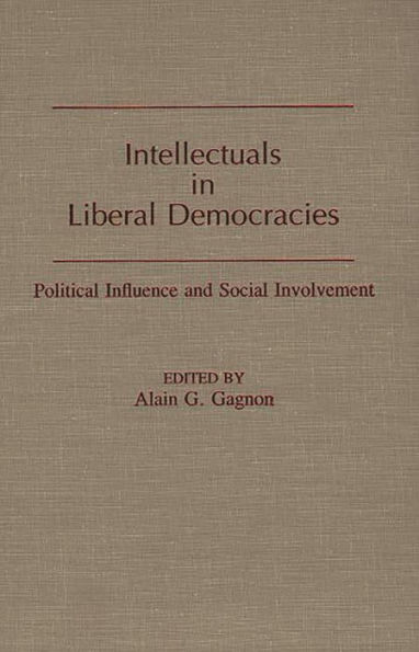 Intellectuals in Liberal Democracies: Political Influence and Social Involvement