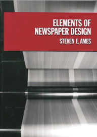 Title: Elements of Newspaper Design, Author: Steve Ames