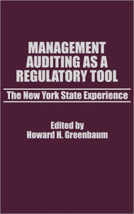 Title: Management Auditing as a Regulatory Tool: The New York State Experience, Author: Howard H. Greenbaum