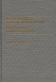 Title: Accountability and the Business State: The Structure of Federal Corporations, Author: Francis Leazes