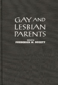 Title: Gay and Lesbian Parents, Author: Frederick W. Bozett