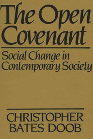 Title: The Open Covenant: Social Change in Contemporary Society, Author: Chris Bates Doob