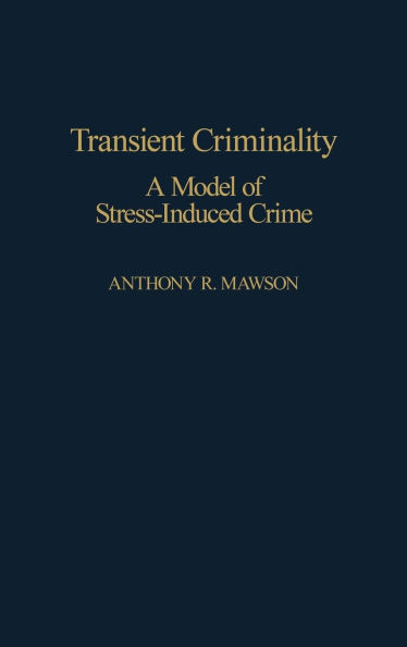 Transient Criminality: A Model of Stress-Induced Crime