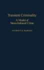 Transient Criminality: A Model of Stress-Induced Crime