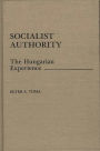 Socialist Authority: The Hungarian Experience