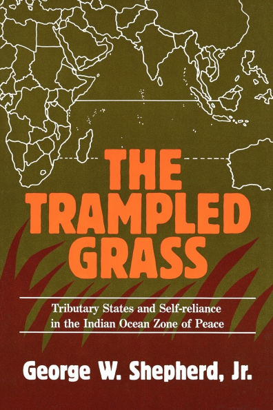 The Trampled Grass: Tributary States and Self-Reliance in the Indian Ocean Zone of Peace