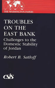 Title: Troubles on the East Bank: Challenges to the Domestic Stability of Jordan, Author: Bloomsbury Academic