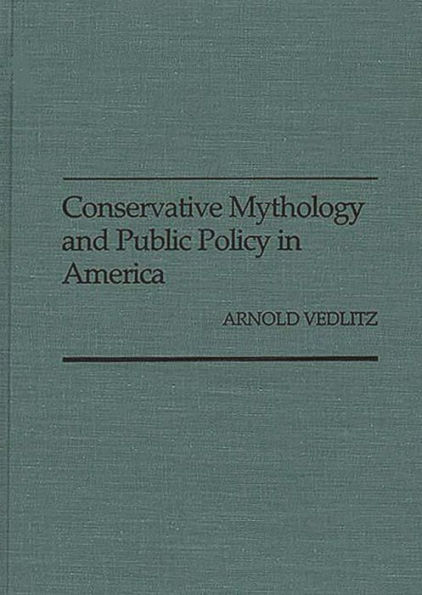 Conservative Mythology and Public Policy in America