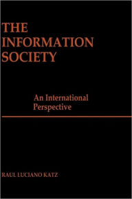 Title: The Information Society: An International Perspective, Author: Raul Luciano Katz