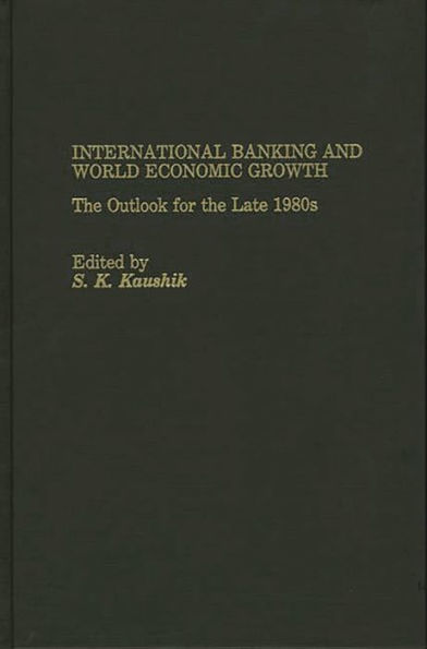 International Banking and World Economic Growth: The Outlook for the Late 1980's