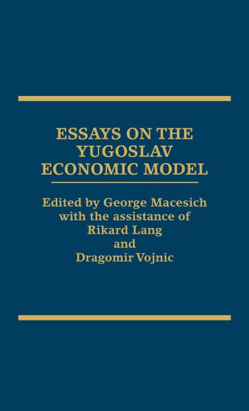 Essays on the Yugoslav Economic Model